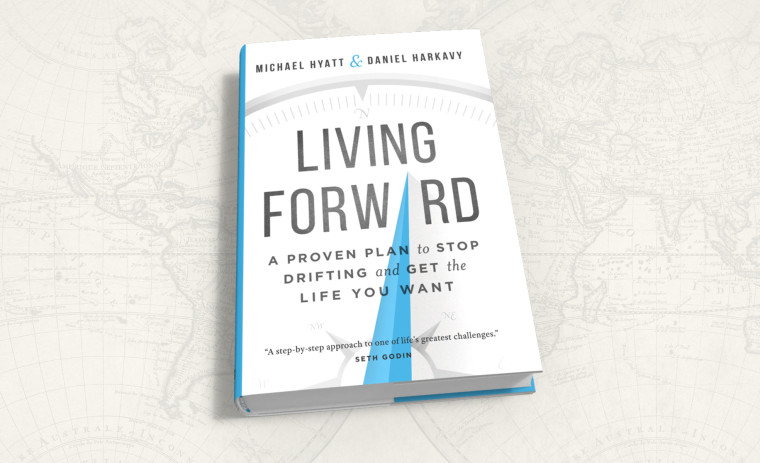 Living Forward by Michael Hyatt and Daniel Harkavy – Book Review